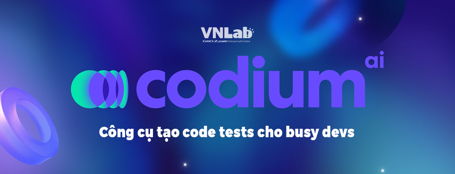 Codium AI - Công cụ tạo code tests cho busy devs