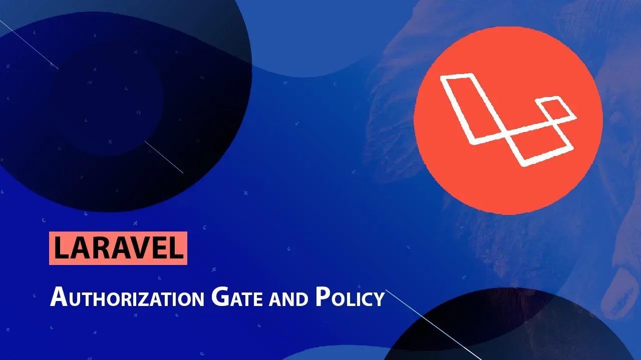 Tìm hiểu về Gates và Policie trong Laravel
