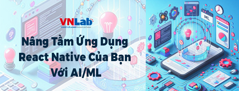 Nâng Tầm Ứng Dụng React Native Của Bạn Với AI/ML